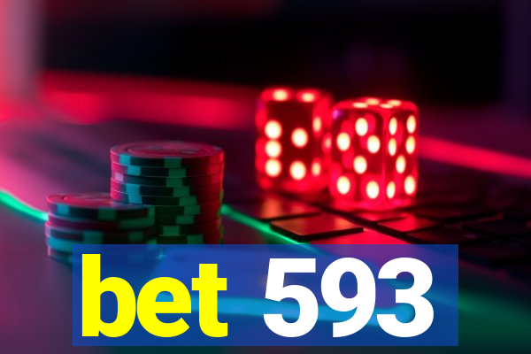 bet 593